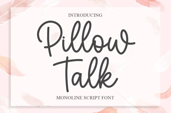 Pillow Talk: The Sweet, Flowing Script for Romantic Designs